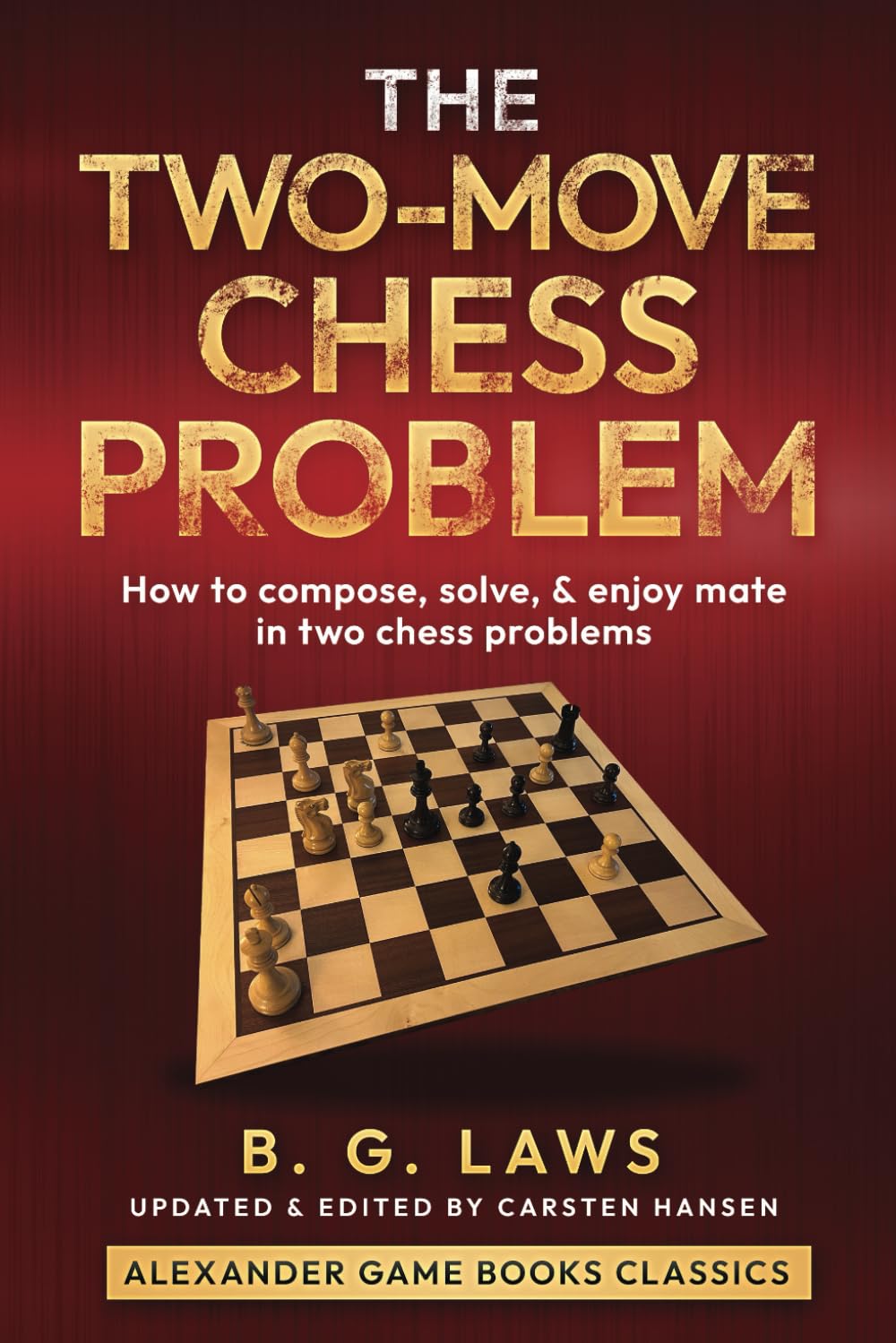 The Two-Move Chess Problem: How to compose, solve, and enjoy mate in two chess problems