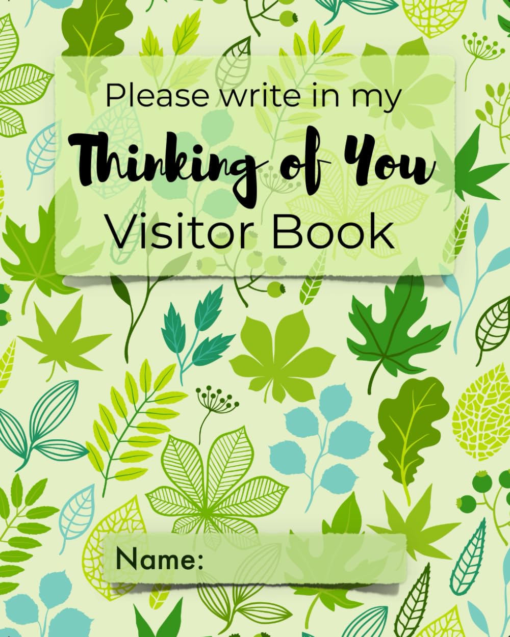 Please write in my Thinking of You Visitor Book: Green leafy cover | Visitor record and log for the chronically ill or hospice patients, who may be