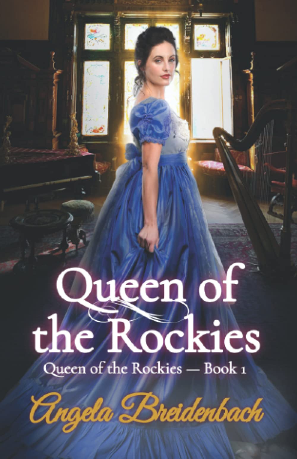 Queen of the Rockies: Book 1