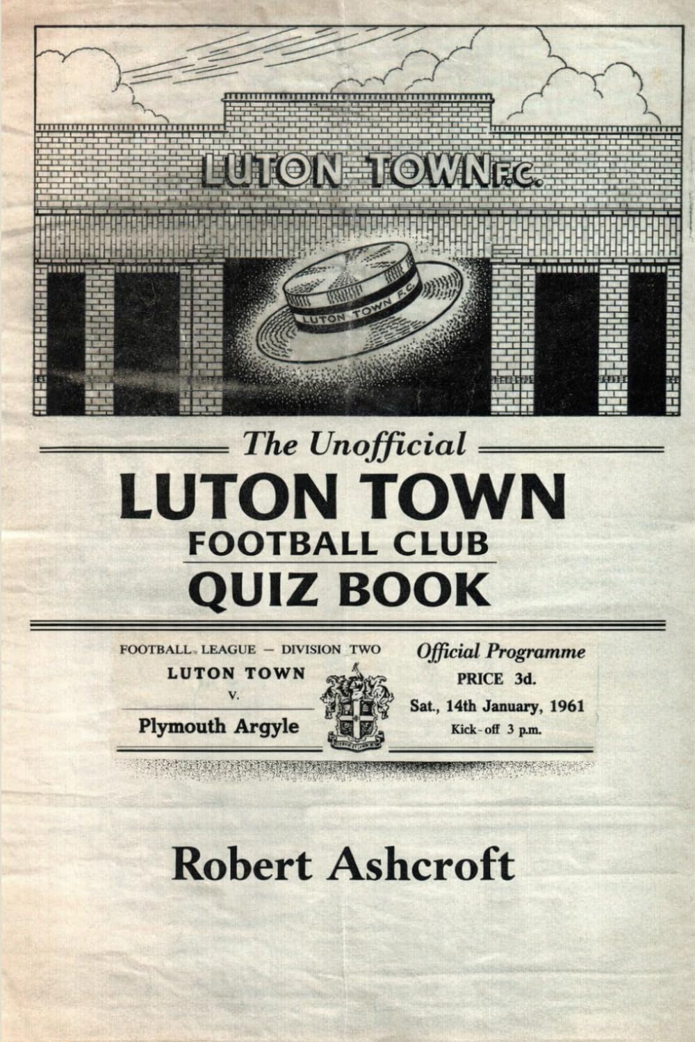 The Unofficial Luton Town Football Club Quiz Book
