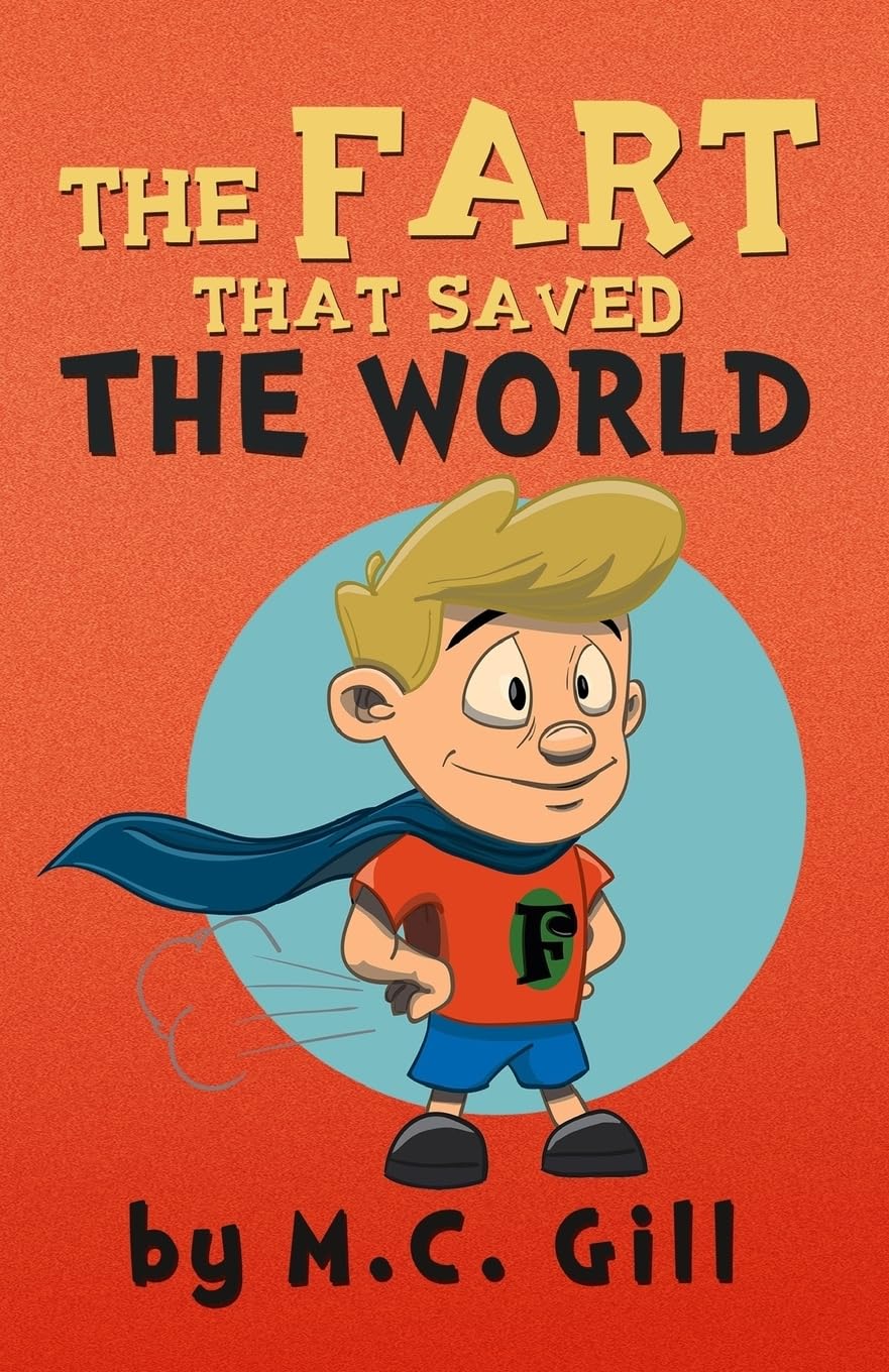 The Fart That Saved the World (a hilarious adventure for children ages 8-12) - w