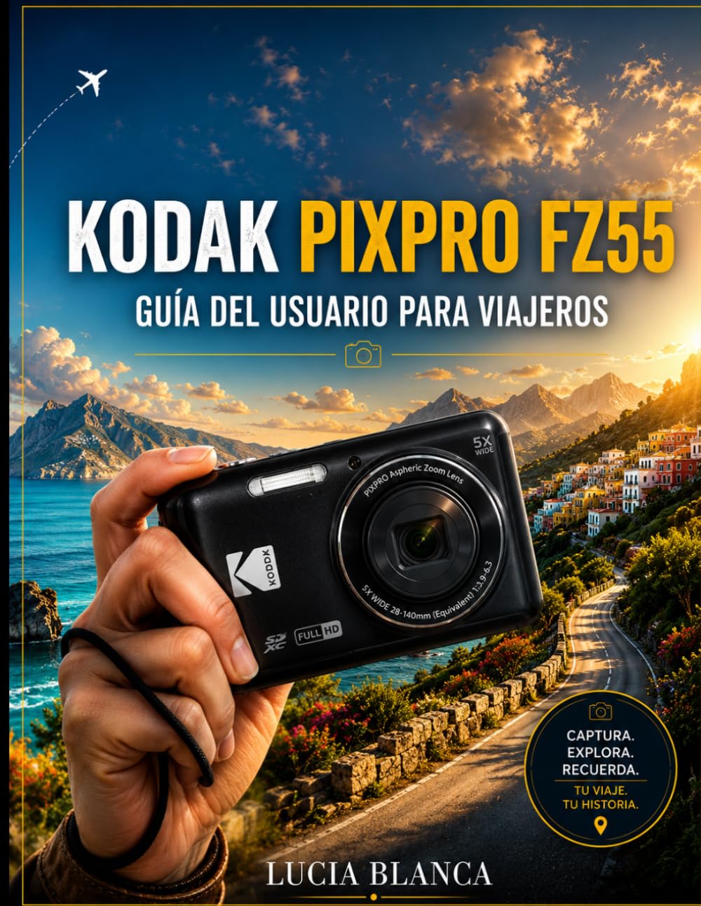 KODAK PIXPRO FZ55 GUÍA DEL USUARIO PARA VIAJEROS: Instrucciones completas paso a paso, guía de configuración y solución de problemas.