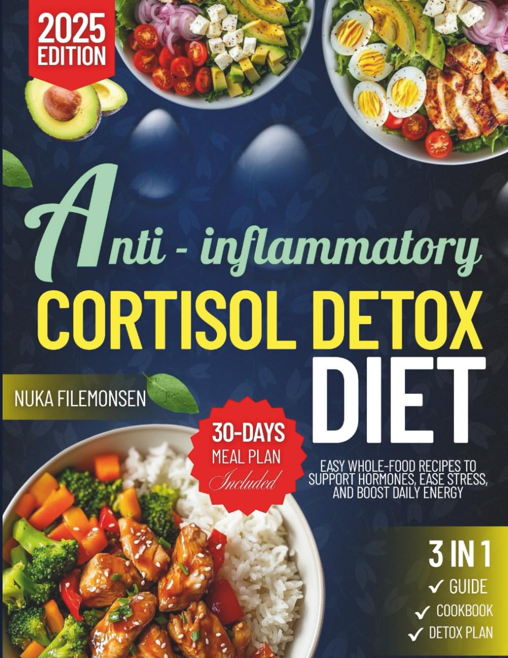 The Anti-Inflammatory Cortisol Detox Diet Cookbook: Easy Whole‑Food Recipes to Support Hormones, Ease Stress, and Boost Daily Energy