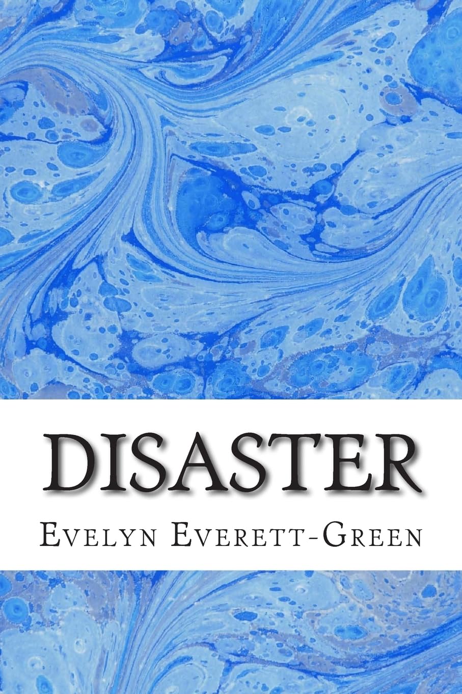 Disaster: (Evelyn Everett-Green Classics Collection): Volume 3 (French And English Series)