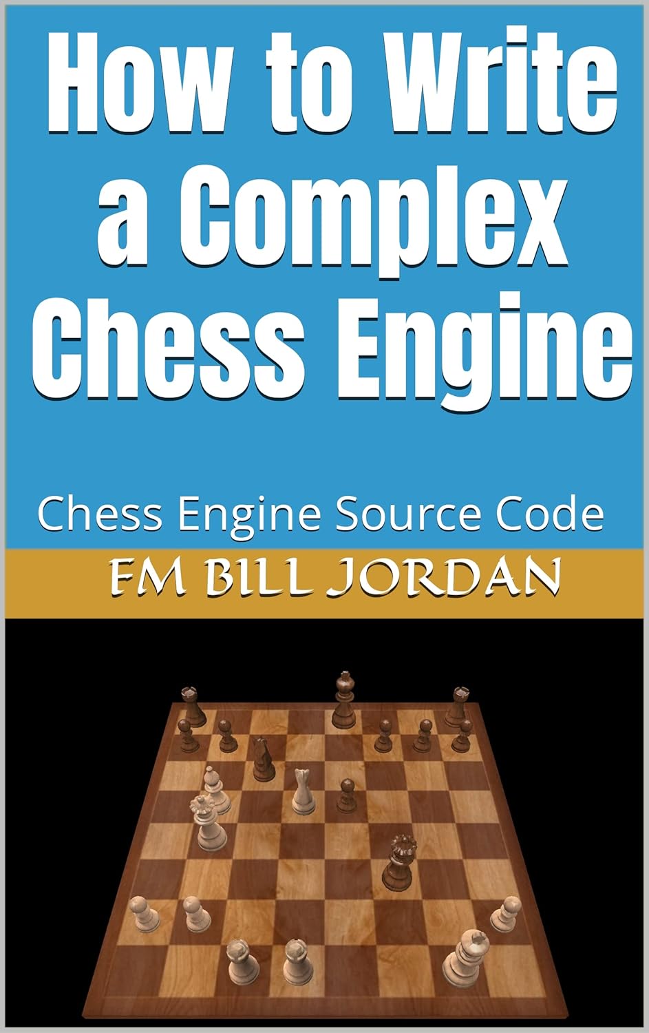 How to Write a Complex Chess Engine: Chess Engine Source Code eBook ...