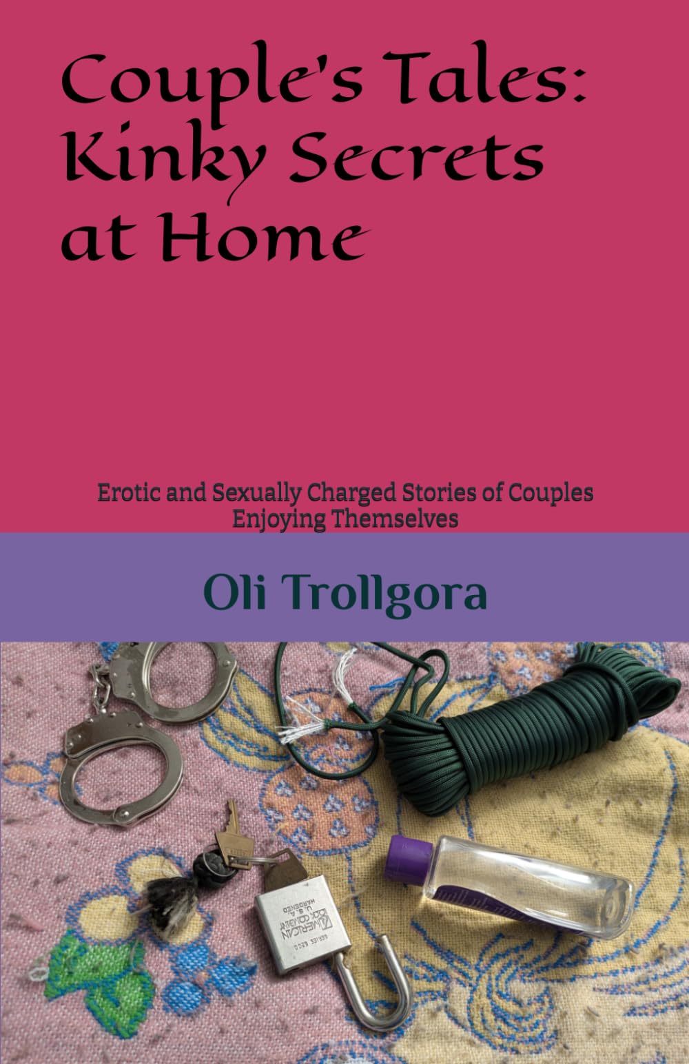 Couple's Tales: Kinky Secrets at Home: Erotic and Sexually Charged Stories of Couples Enjoying Themselves