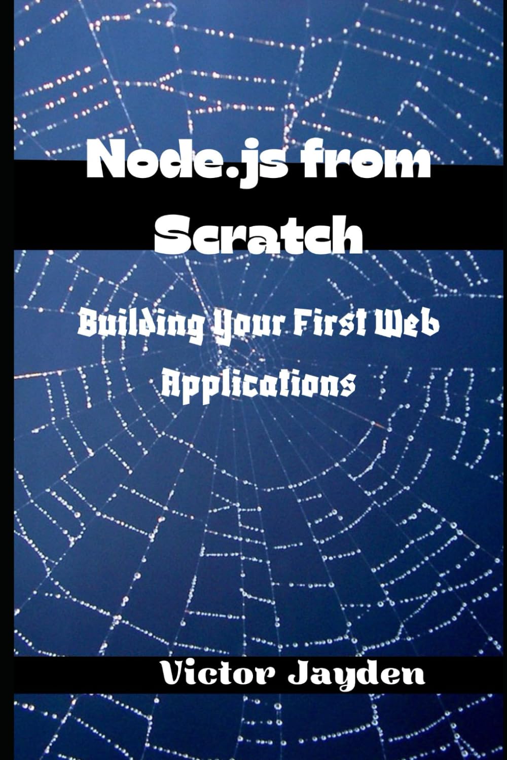 Node.js from Scratch: Building Your First Web Applications