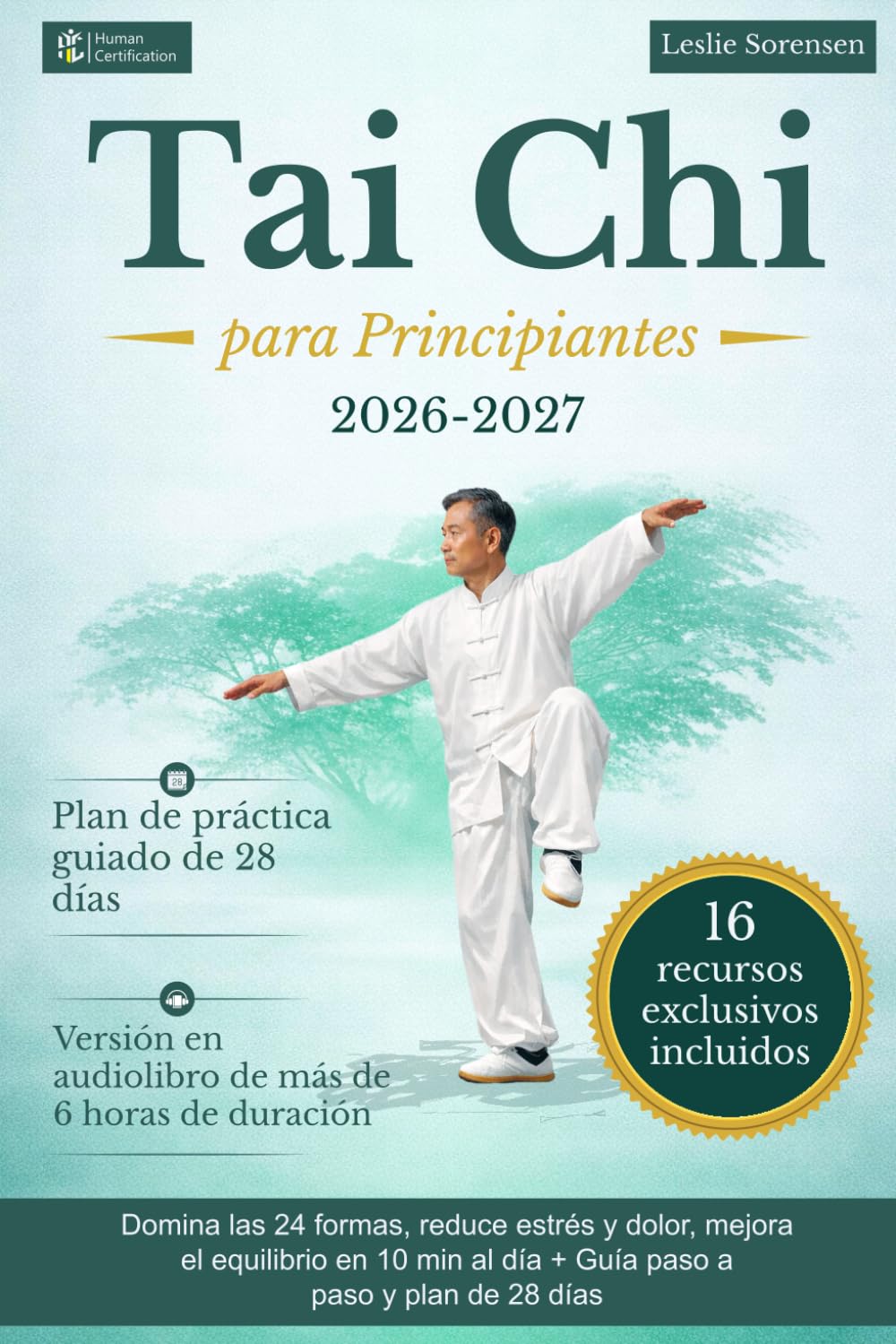 Tai Chi para Principiantes: Domina las 24 formas, reduce estrés y dolor, mejora el equilibrio en 10 min al día + Guía paso a paso y plan de 28 días