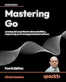 Mastering Go: Leverage Go's expertise for advanced utilities, empowering you to develop professional software