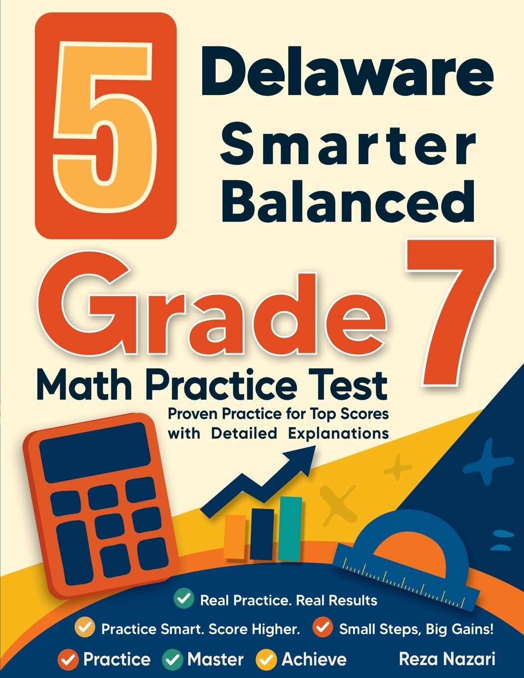 5 Delaware Smarter Balanced Grade 7 Math Practice Tests: Proven Practice for Top Scores with Detailed Explanations