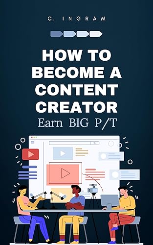How to Become a Content Creator Earn BIG Part-Time (Content Creation Book 1) (English Edition)