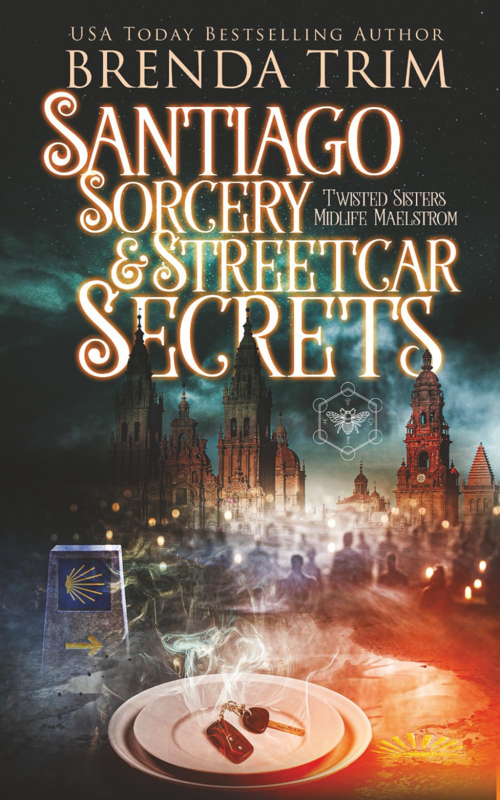 Santiago Sorcery & Streetcar Secrets: Paranormal Women's Fiction (Twisted Sisters Midlife Maelstrom)