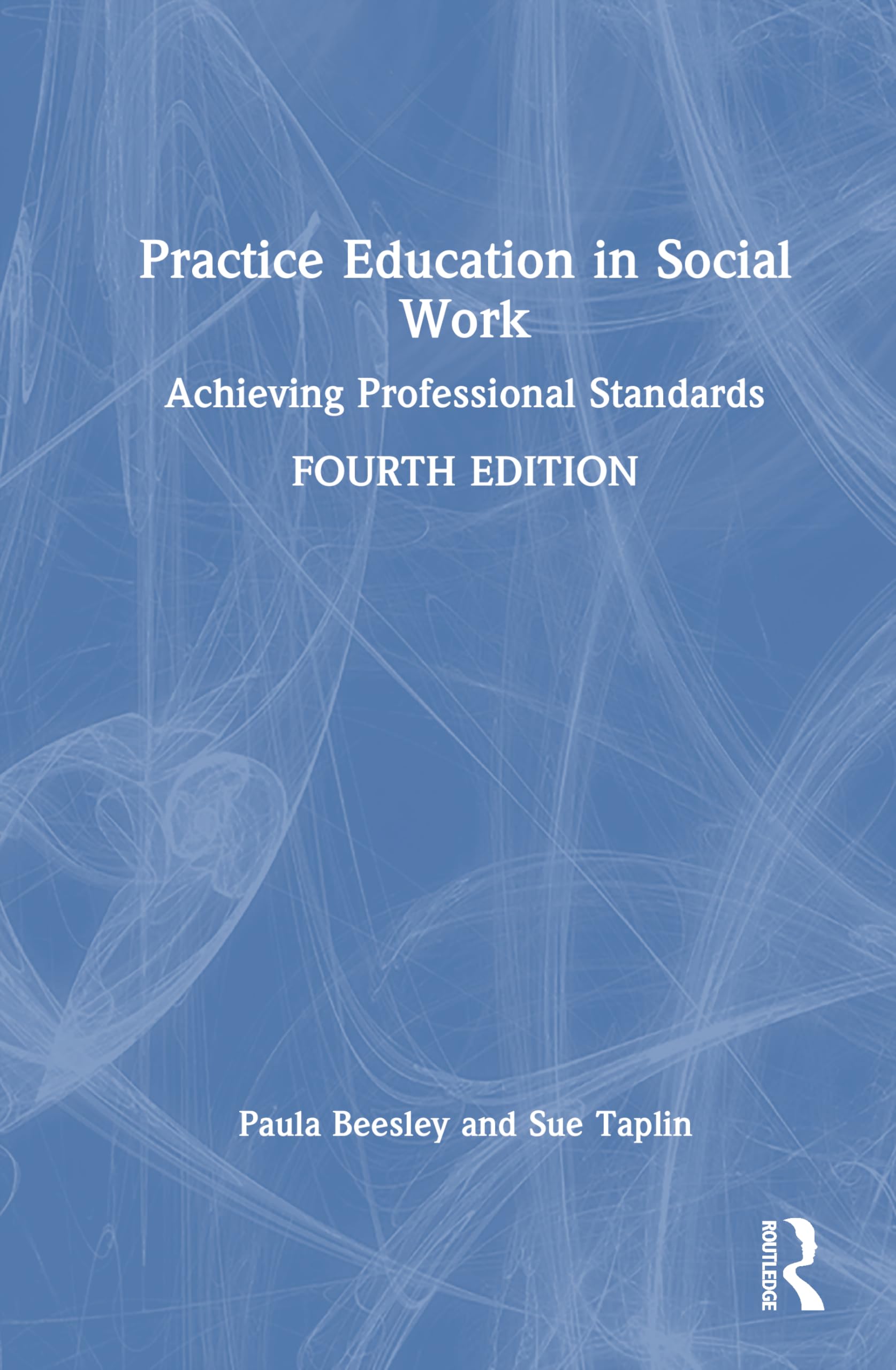 Practice Education in Social Work: Achieving Professional Standards