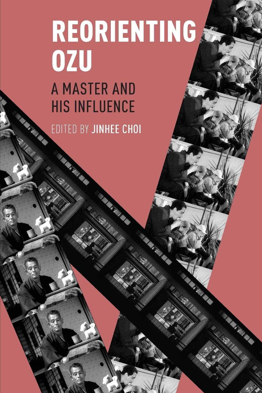 Reorienting Ozu: A Master and His Influenc