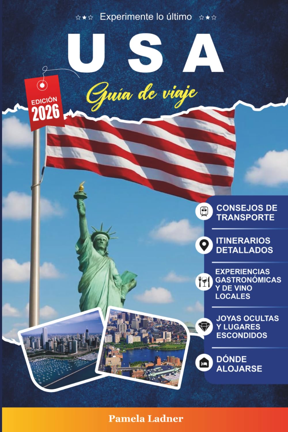 USA GUÍA DE VIAJE 2027: Una guía práctica para visitantes primerizos, Familias, parejas y viajeros en solitario