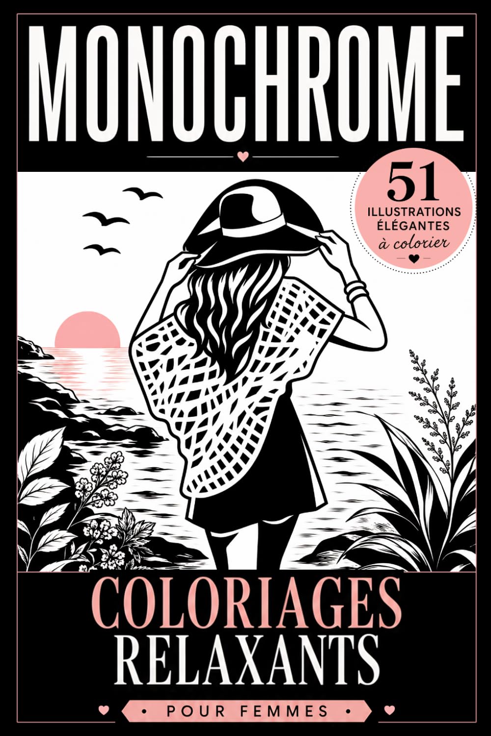 Monochrome - coloriages relaxants.: Livre de coloriage zen avec 51 illustrations de romance et scènes de Vie. Activité créative anti-stress pour adulte en quête de calme.