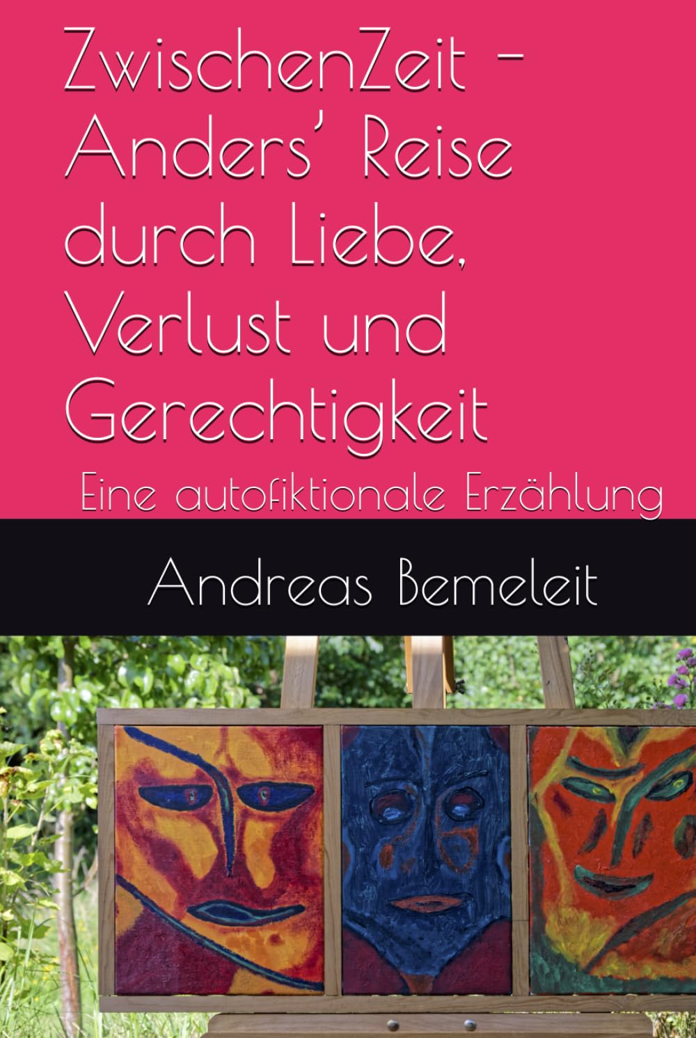 ZwischenZeit - Anders’ Reise durch Liebe, Verlust und Gerechtigkeit: Eine autofiktionale Erzählung