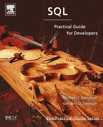 SQL: Practical Guide for Developers (The Morgan Kaufmann Series in Data Management Systems)