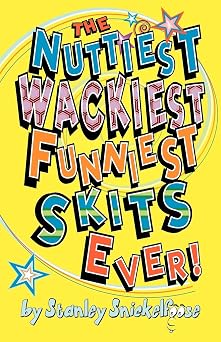 The Nuttiest, Wackiest, Funniest, Skits Ever