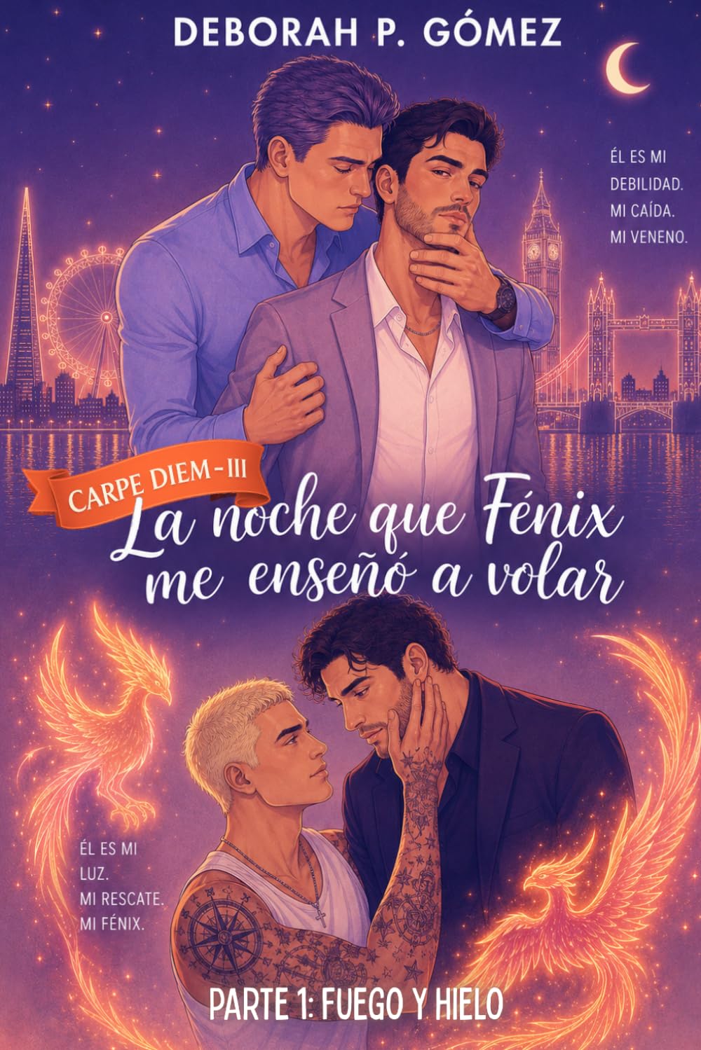 La noche que Fénix me enseñó a volar. Parte 1: Hielo y fuego: Carpe Diem 3