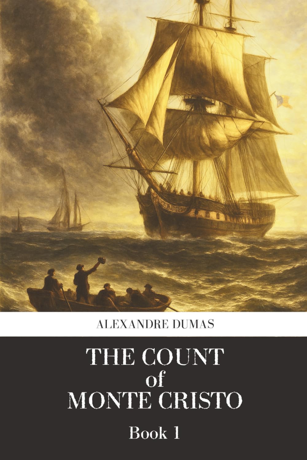 The Count of Monte Cristo — Book One: A Complete & Unabridged Reader’s Edition