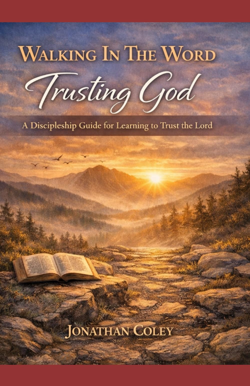 Walking In The Word: Trusting God: A Discipleship Guide for Learning to Trust the Lord (Walking In The Word: A Complete Discipleship Pathway)