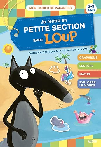 JE RENTRE EN PETITE SECTION AVEC LOUP - CAHIER DE VACANCES 2024