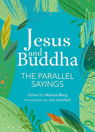 Jesus and Buddha: The Parallel Sayings