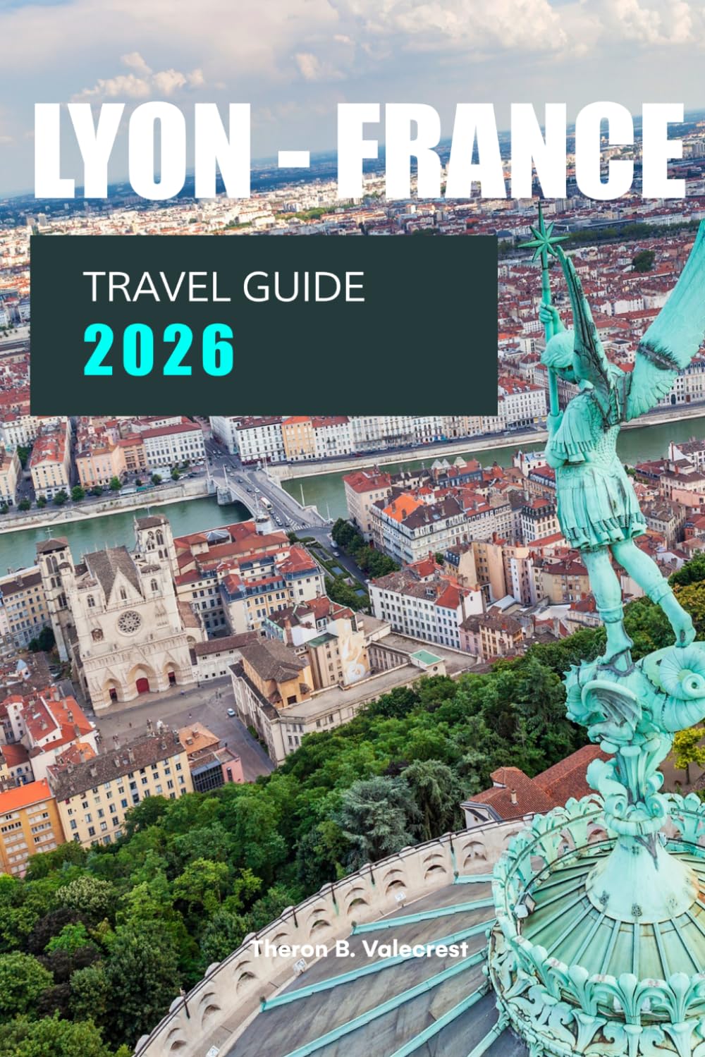 LYON TRAVEL GUIDE 2026 (Pathfinders: Ultimate Travel Guides)
