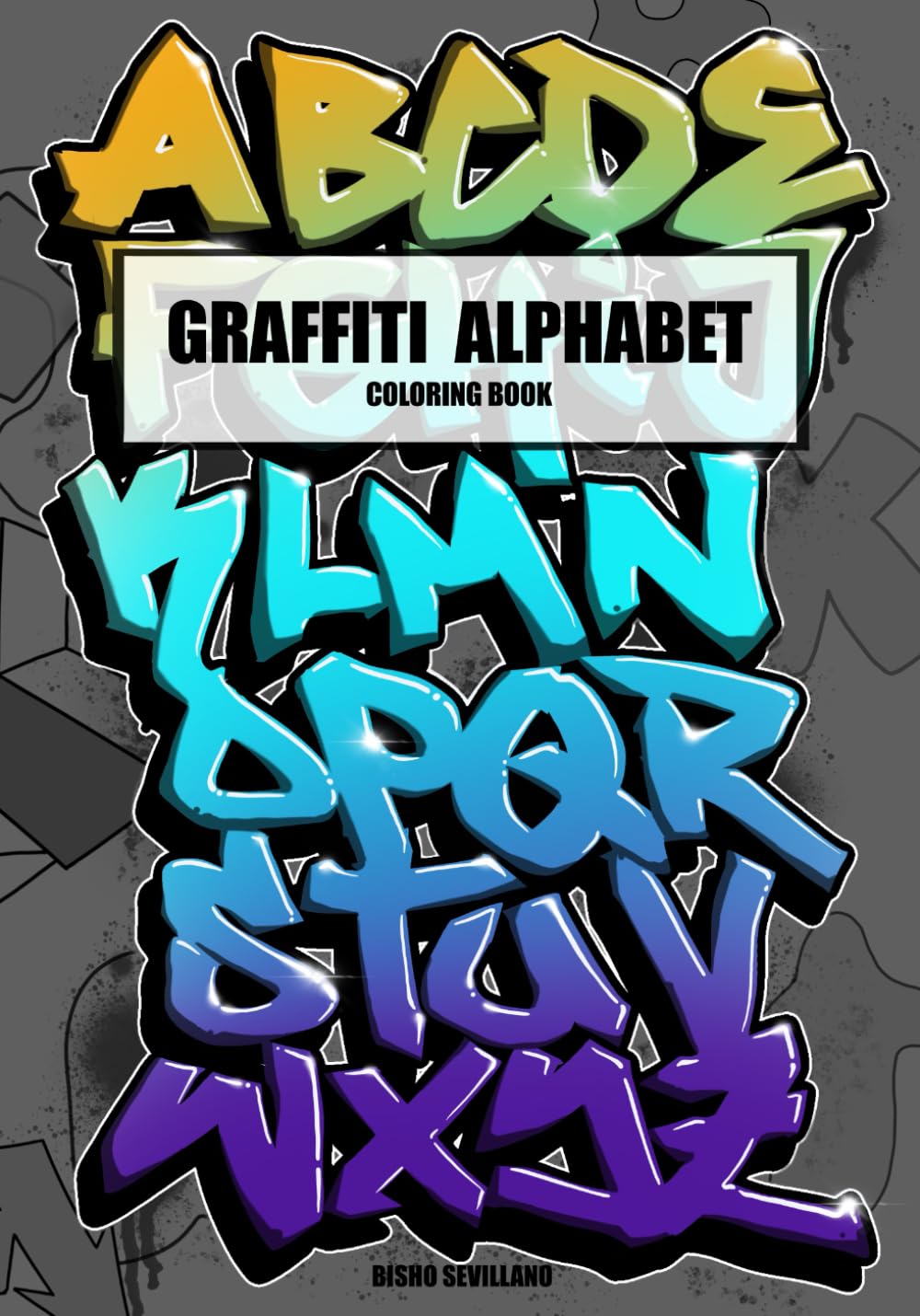 GRAFFITI ALPHABET: Coloring Book: 1 (Libros de colorear Graffiti