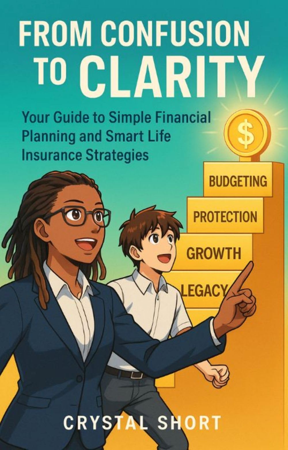 From Confusion To Clarity: The Everyday Guide to Money Clarity, Smart Habits, and Family Protection