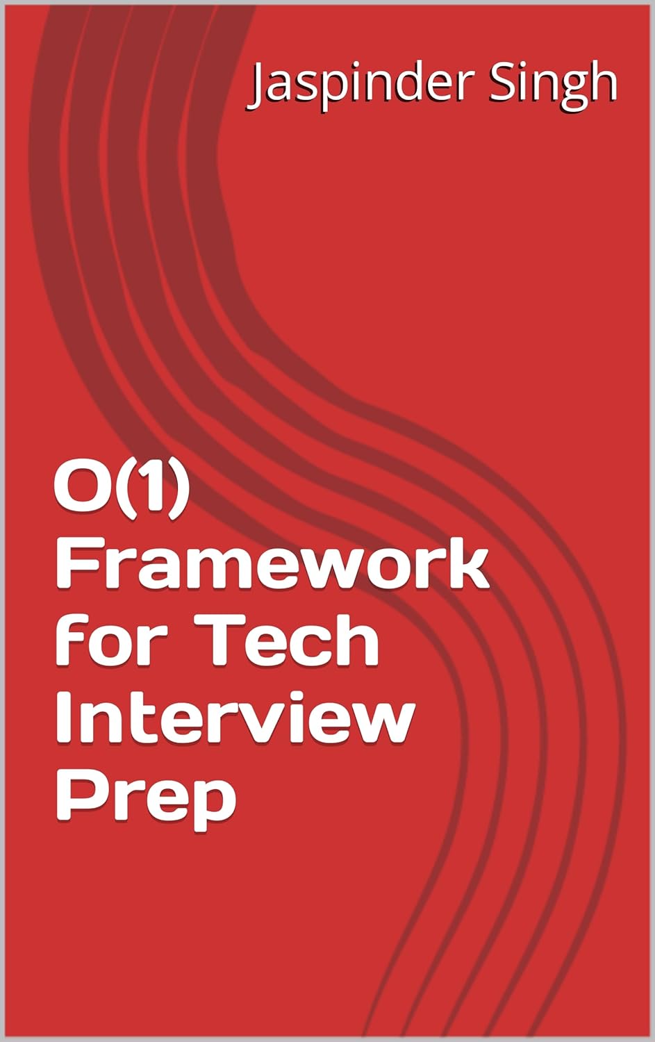 Amazon.com: O(1) Framework for Tech Interview Prep eBook : Singh ...