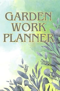 GARDEN WORK PLANNER: 6 x 9" Inch, 70 Page |Gardening Organizer | plant journal