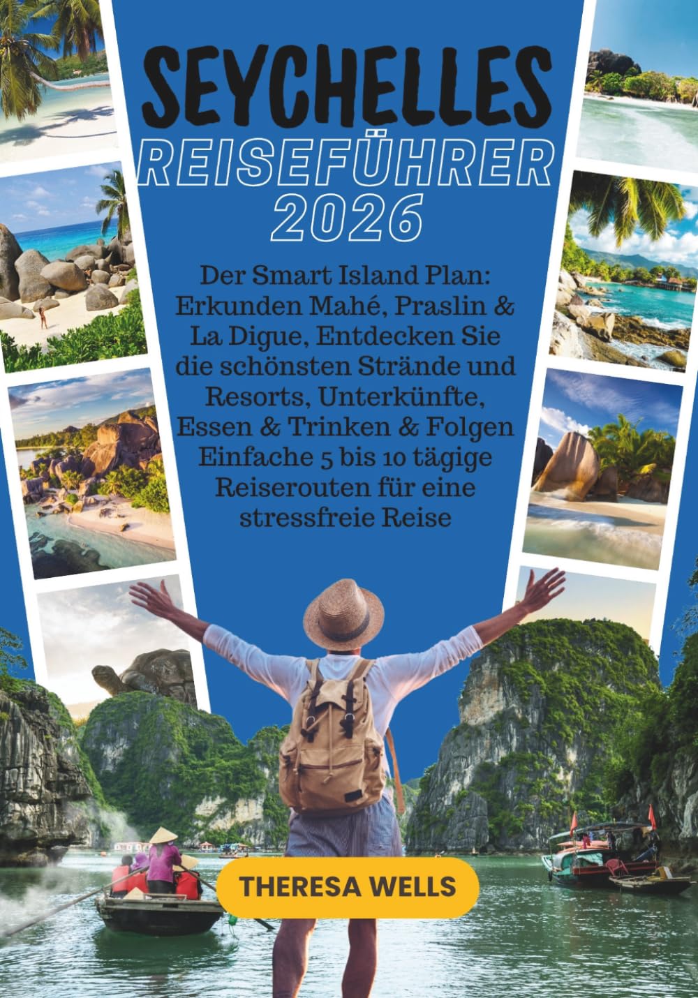SEYCHELLES REISEFÜHRER 2026: Der Smart Island Plan: Erkunden Mahé, Praslin & La Digue, Entdecken Sie die schönsten Strände und Resorts, Unterkünfte, ... tägige Reiserouten für eine stressfreie Reise