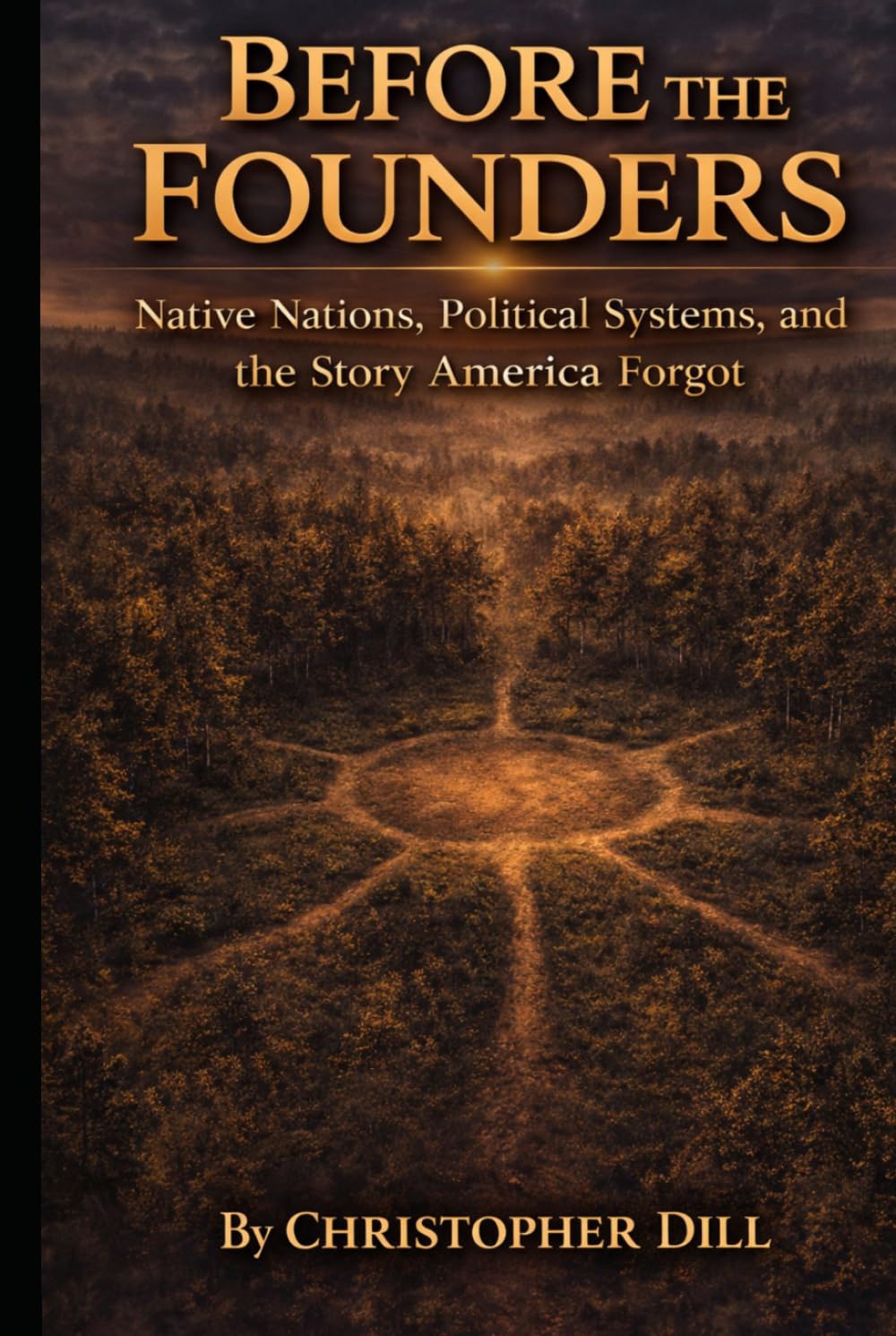 Before the Founders: Native Nations, Political Systems, and the Story America Forgot