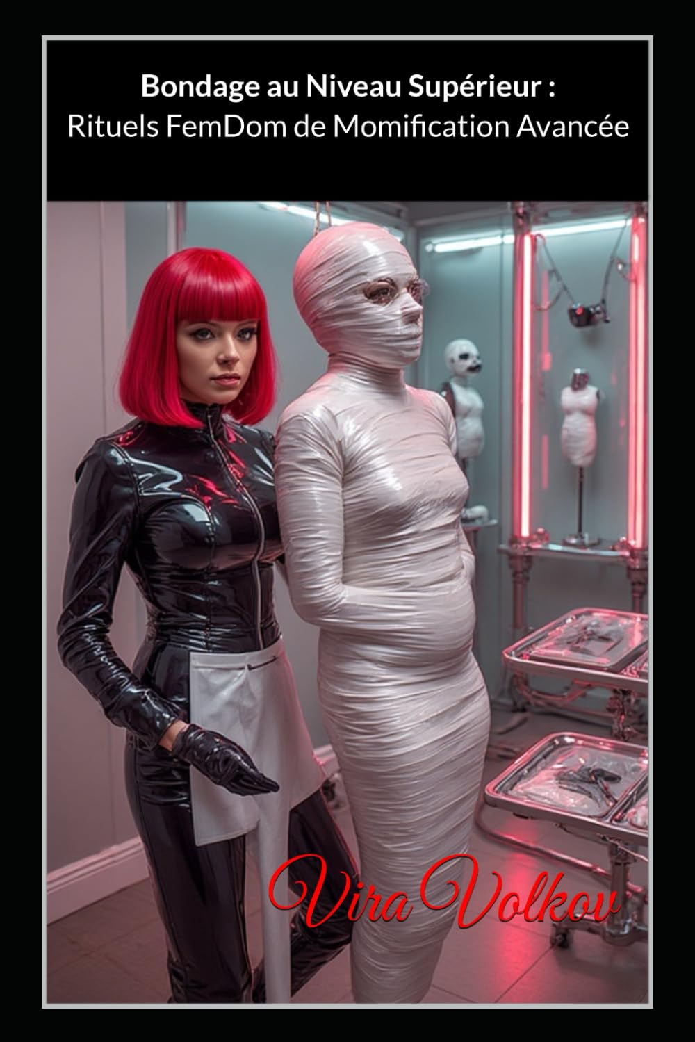 Bondage au Niveau Supérieur: Rituels FemDom de Momification Avancée