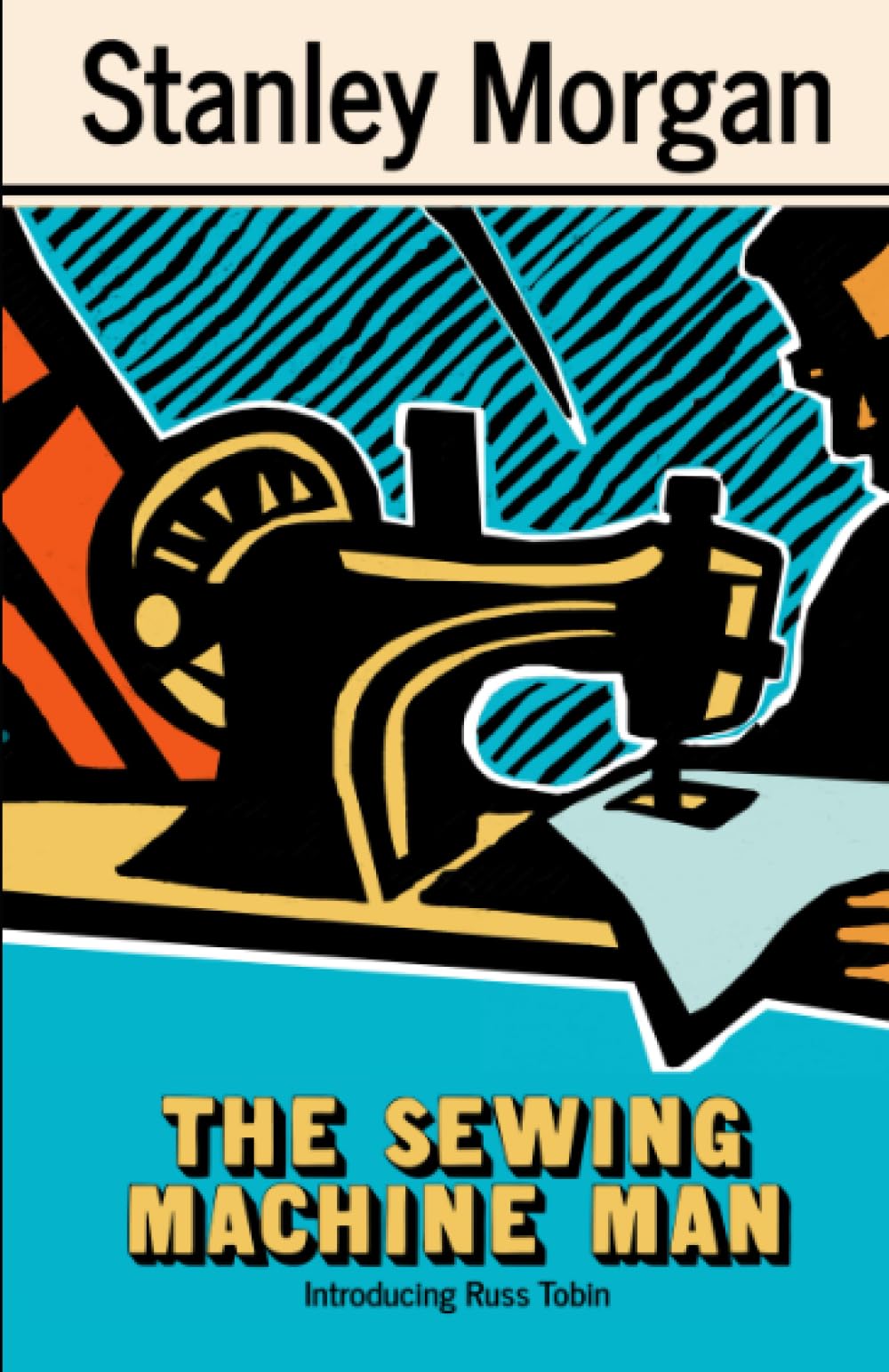 The Sewing Machine Man: Introducing Russ Tobin (The Russ Tobin Books)