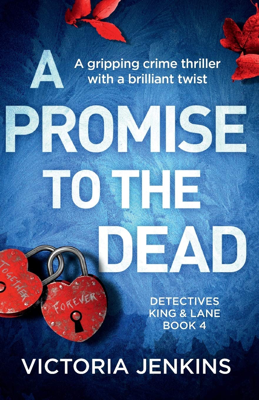 A Promise to the Dead: A gripping crime thriller with a brilliant twist: 4 (Detectives King and Lane)