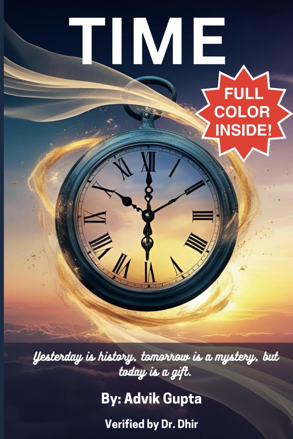 TIME: Yesterday is history, tomorrow is a mystery, but today is a gift. That is why it is called the present.