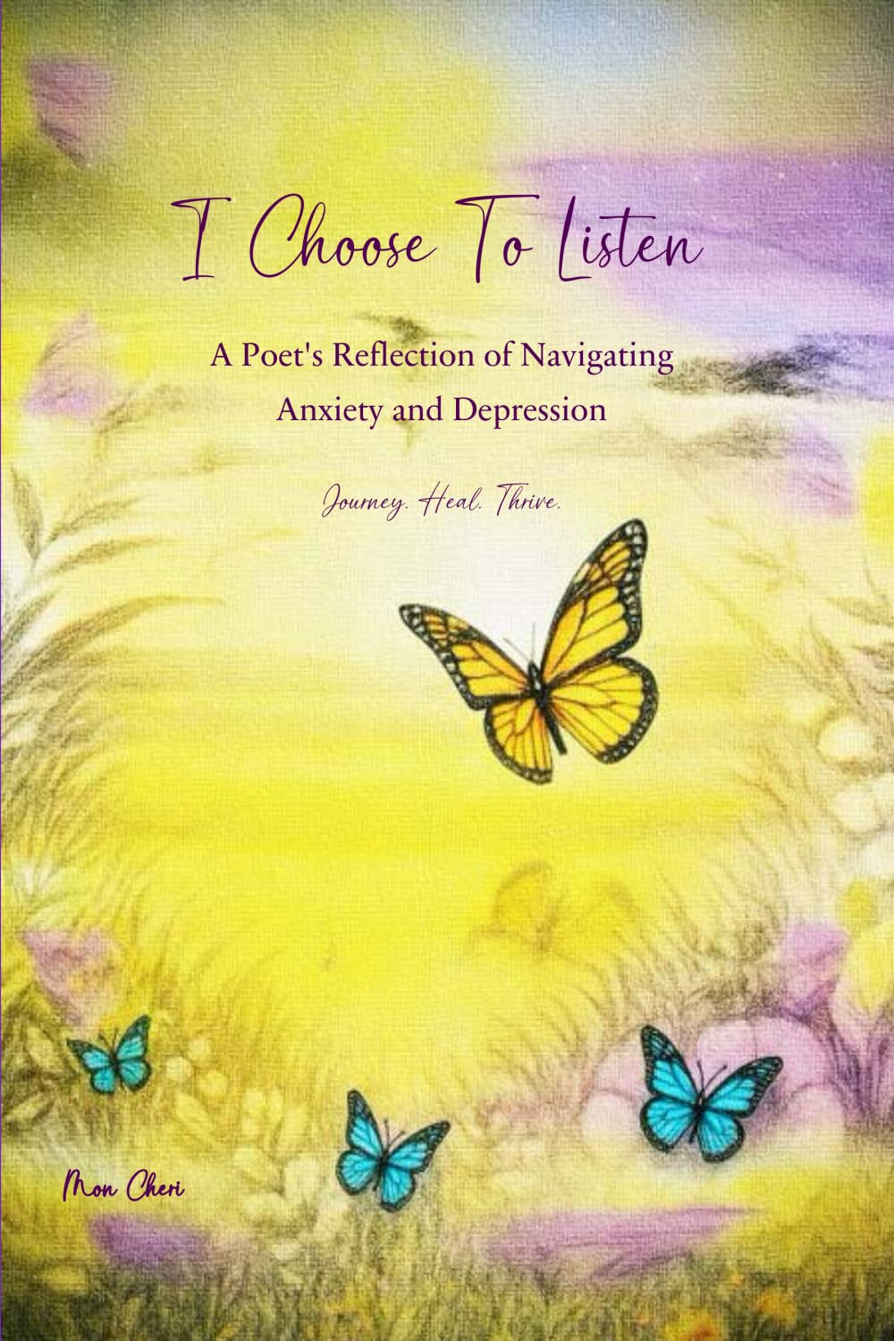 I Choose to Listen: A Poet's Reflection of Navigating Anxiety and Depression
