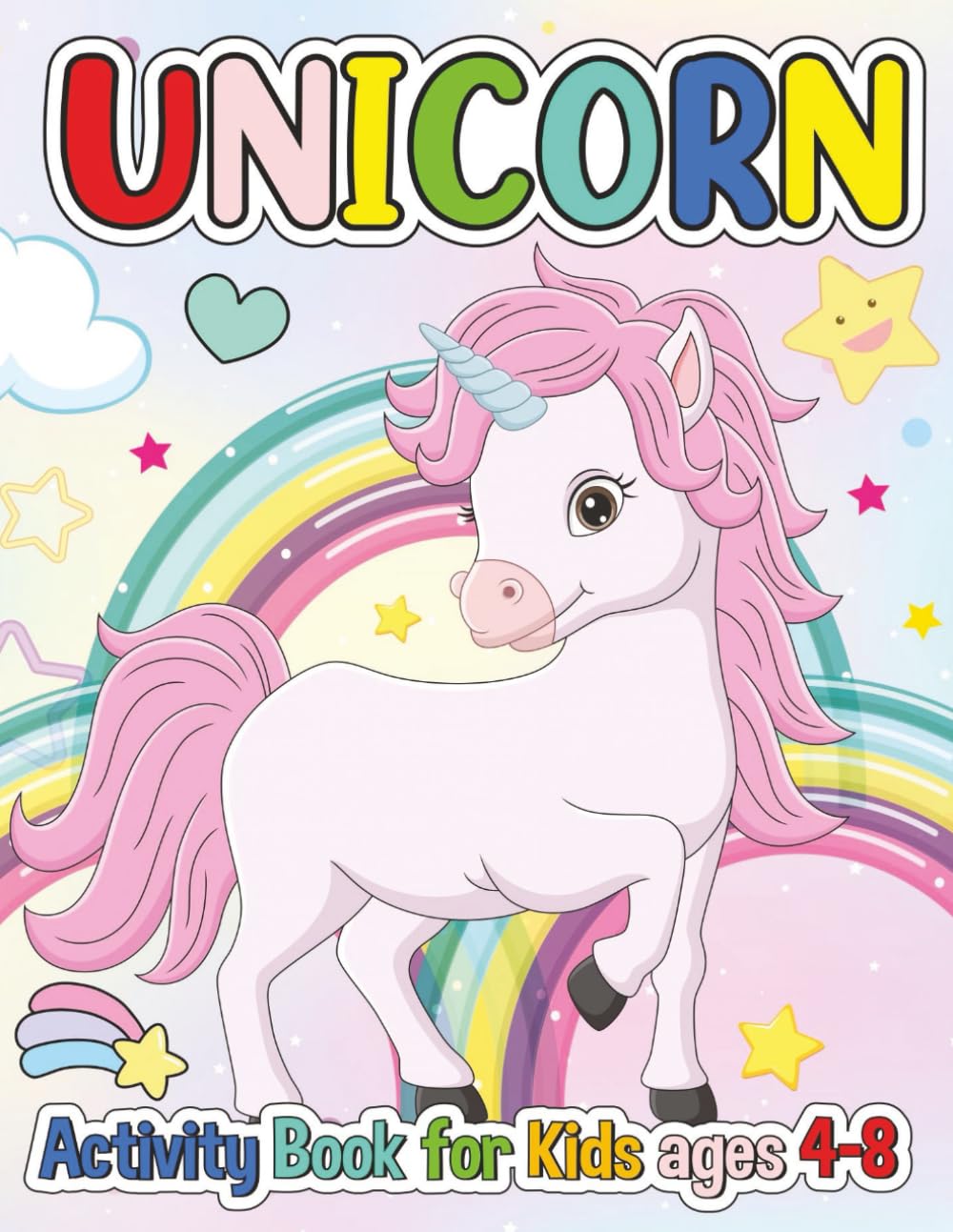 Rainbow Unicorn: Cute, Fun and Magical Activity Book For Kids Ages 4+