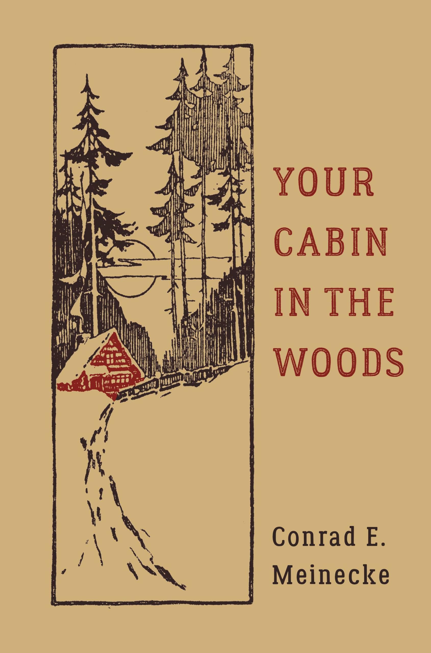 Your Cabin In The Woods (Classic Outdoors)