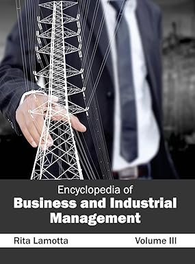 Encyclopedia Of Business And Industrial Management: Volume Iii