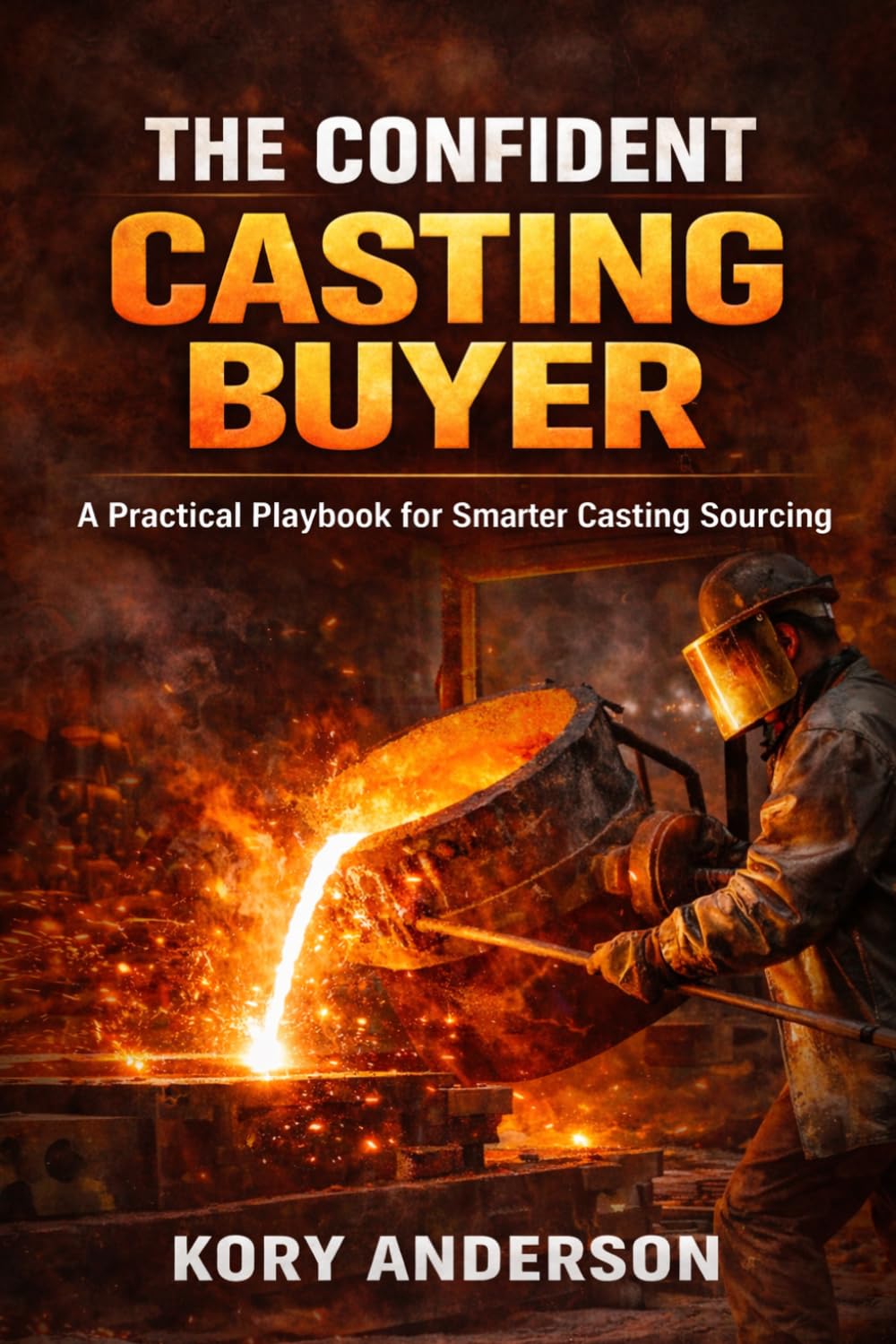 The Confident Casting Buyer: A Practical Playbook for Smarter Casting Sourcing