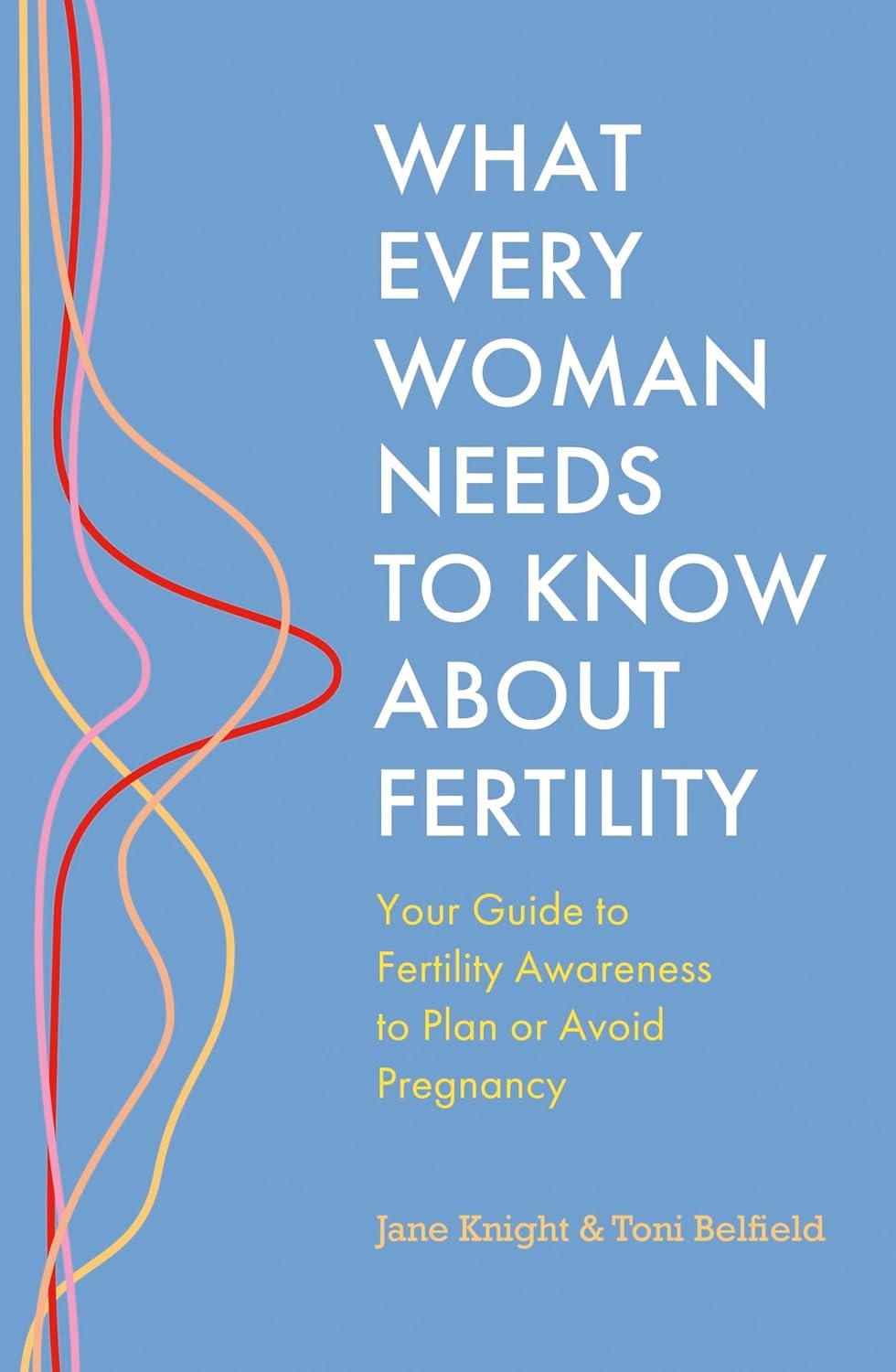 What Every Woman Needs to Know About Fertility: Your Guide to Fertility ...