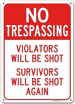 No Trespassing, Violators Will Be Shot Survivors Will Be Shot Again Sign, 10x14 Inches, Rust Free .040 Aluminum, Fade Resistant, Made in USA by My Sign Center