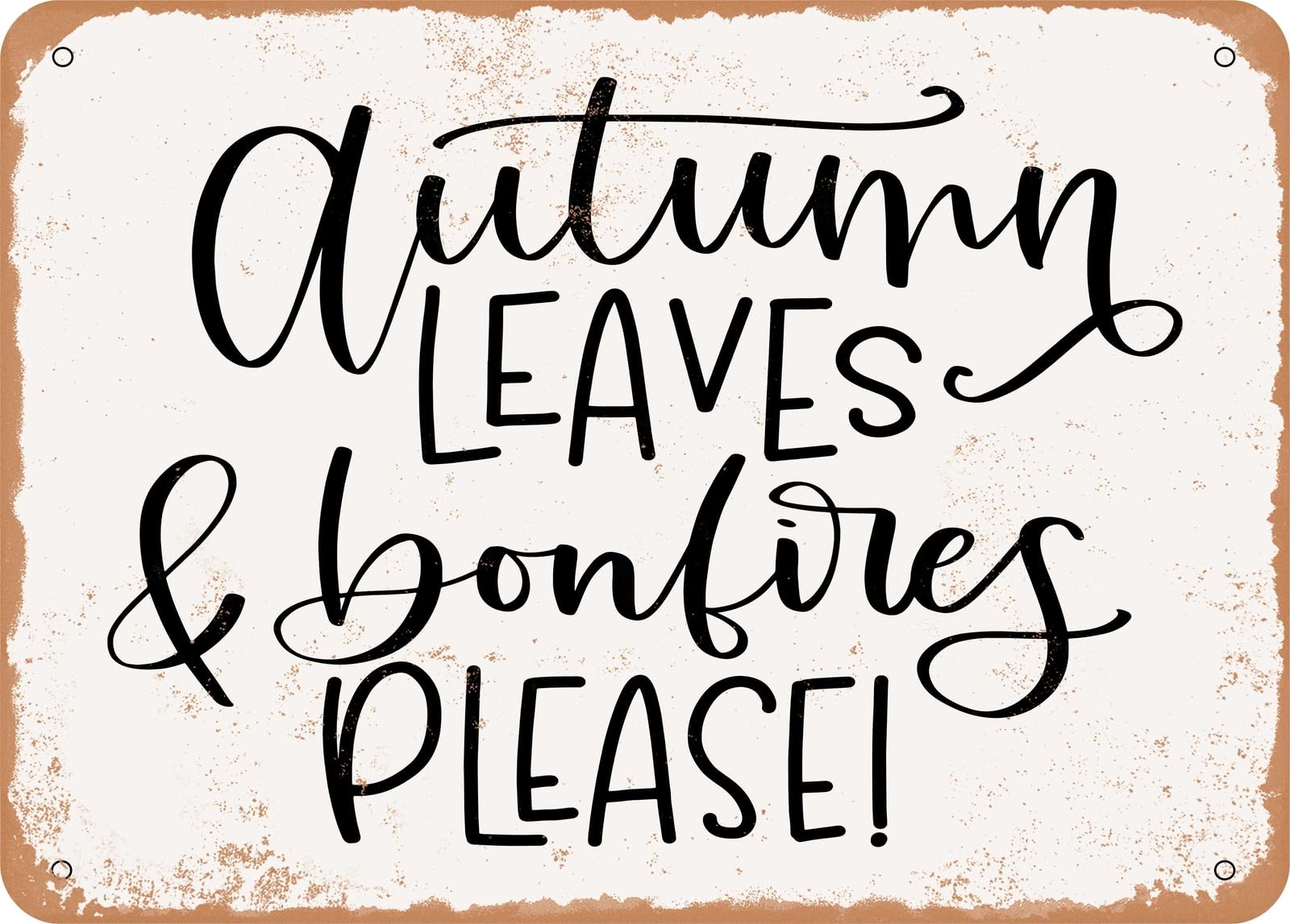 Miaomansenstore Metal Sign - Autumn Leaves And Bonfires Please - Vintage Rusty Look Sign Home Decor
