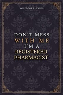 Notebook Planner Don’t Mess With Me I’m A Registered Pharmacist Luxury Job Title Working Cover: Budget Tracker, A5, 5.24 x 22.86 cm, Teacher, 6x9 ... Diary, Pocket, Budget Tracker, 120 Pages