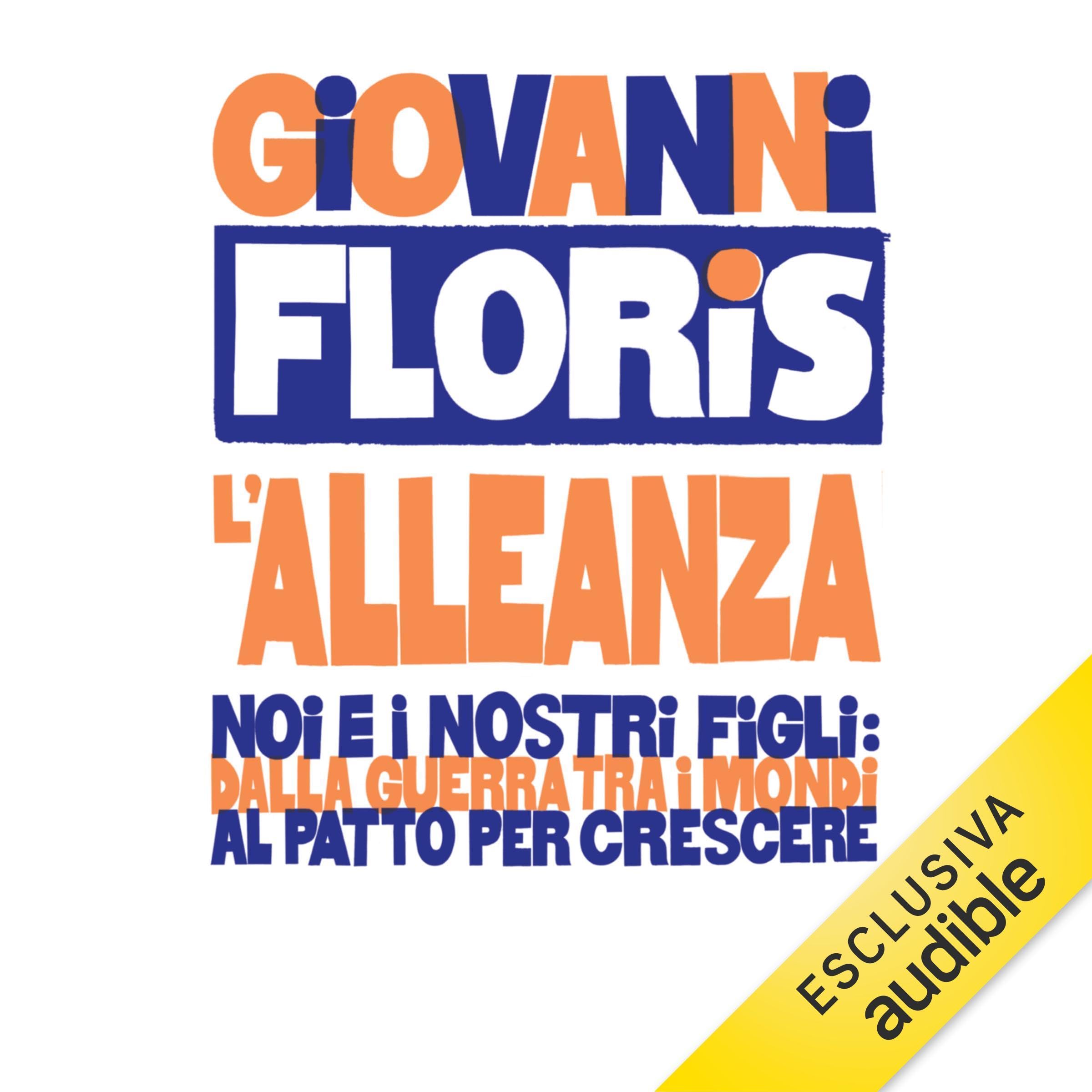 L'alleanza: Noi e i nostri figli: dalla guerra tra i mondi al patto per crescere