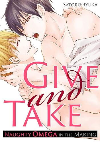 Give and Take: Naughty Omega in the Making(Yaoi Manga) (English Edition)